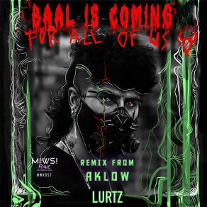 Download track Baal Is Coming For All Of Us (Original Mix) Lurtz