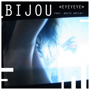 Download track EYeYeYe (Groovy Bass Version) Bijou