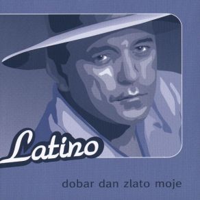 Download track Dobar Dan Zlato Moje Latino