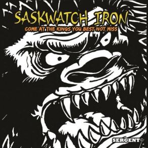 Download track Wolf Pack Saskwatch Iron, Sergent Records