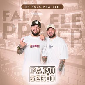 Download track Fala Pra Ele Papo Sério