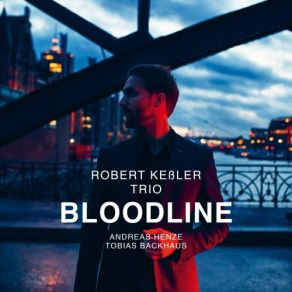 Download track Bloodline Andreas Henze, Tobias Backhaus, Robert Keßler Trio