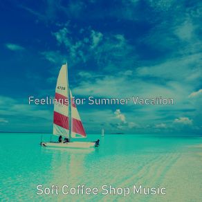 Download track Extraordinary Music For Road Trips Soft Coffee Shop Music