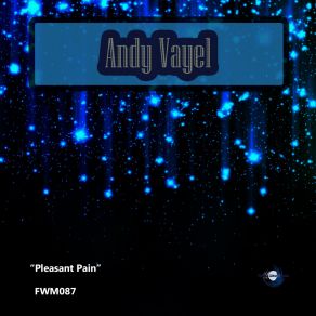 Download track Pleasant Pain (Original Mix) Andy Vayel