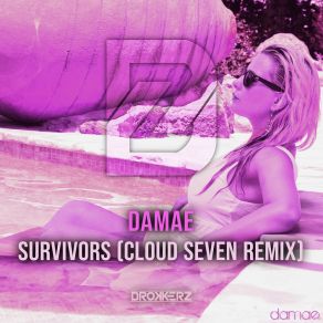 Download track Survivors (Cloud Seven Remix) DamaeCloud Seven