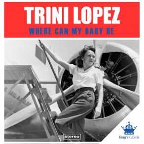 Download track Where Can My Baby Be Trini Lopez