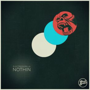 Download track Nothin ElectroGorilla