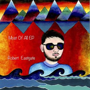 Download track Most Of All Robert EastgateNine Ace Deck