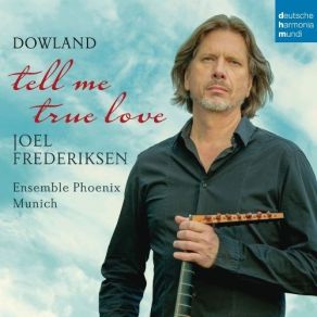 Download track 12. Say Love If Ever Thou Didst Find John Dowland