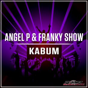 Download track Kabum Angel P, Franky Show