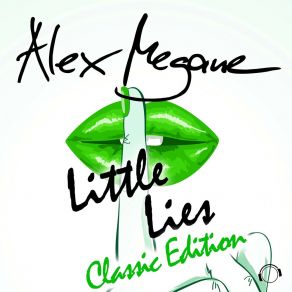 Download track Little Lies (Original Mix) Alex Megane