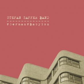 Download track German Babylon Stefan Saffer Band