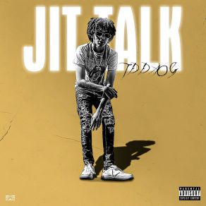 Download track Jit Talk TD Da OG Aka Tdog