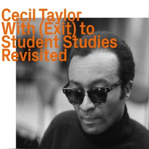 Download track With (Exit) Cecil Taylor