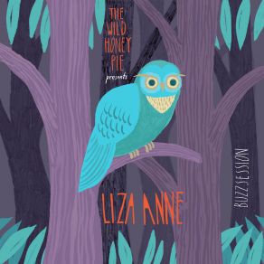 Download track I Love You, But I Need Another Year (The Wild Honey Pie Buzzsession) Liza Anne