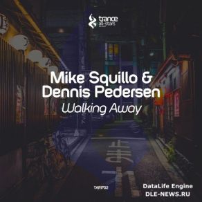 Download track Walking Away Dennis Pedersen, Mike Squillo