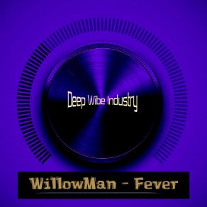 Download track Fever (Original Mix) WillowMan