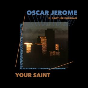 Download track Your Saint Oscar JeromeBrother Portrait