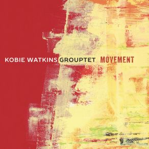 Download track Catch This Kobie Watkins, Kobie Watkins Grouptet