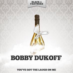 Download track Gotta Be This Or That Bobby Dukoff