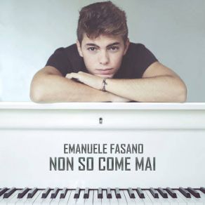 Download track Non So Come Mai Emanuele Fasano