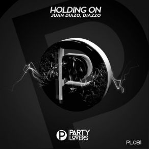 Download track Holding On (Original Mix) Juan Diazo