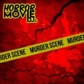 Download track Murder Scene Horror Movie DJ's