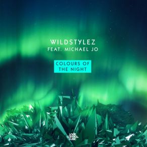 Download track Colours Of The Night Wildstylez, Michael Jo