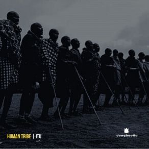 Download track Human Tribe Itu