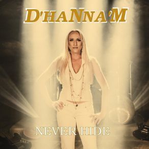 Download track Never Hide D' Hanna 'm