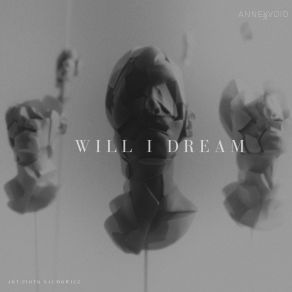 Download track Will I Dream Annex Void