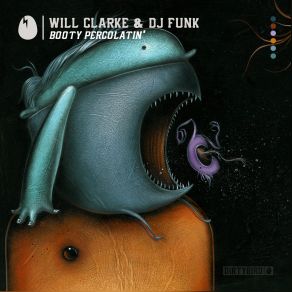 Download track Booty Percolatin (Original Mix) Will ClarkeDJ Funk