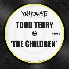 Download track The Children (Main Mix) Todd Terry