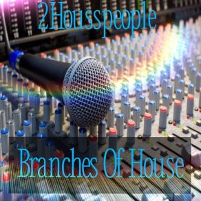 Download track Branches Of House (Acid Mix) 2Housspeople