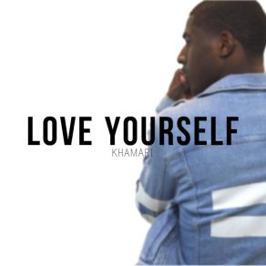 Download track Love Yourself Khamari