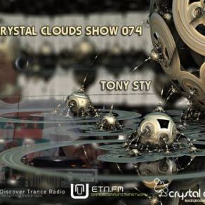 Download track The Crystal Clouds Show 074 Tony Sty