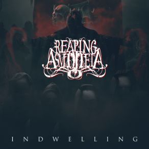 Download track Indwelling Reaping Asmodeia