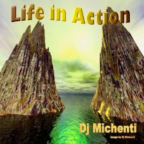 Download track Life In Action Dj Michenti