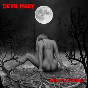 Download track Cold Ground Devil Mary