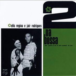 Download track Ta Engrossando Elis Regina, Jongo Trio, Jair Rodrigues