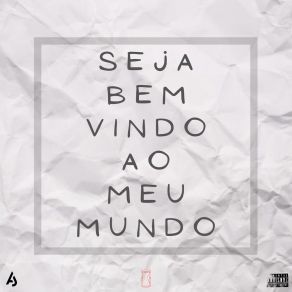 Download track Seja Bem Vindo Ao Meu Mundo A. J M. C Oficial