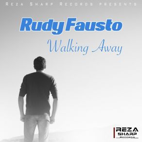 Download track Walking Away (Extended Version) Rudy Fausto