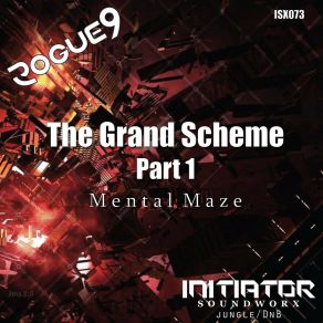 Download track Mental Maze: The Grand Scheme Pt 1 (Extended Mix) Rogue9