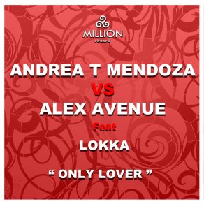 Download track Only Lover (Million Mix) LokkaAlex Avenue