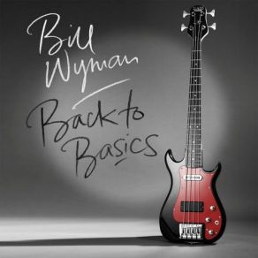 Download track I'll Pull You Through (Back To Basics Version 2015) Bill Wyman