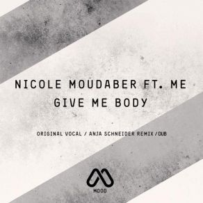 Download track Give Me Body (Original Mix) Nicole Moudaber