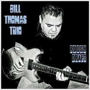 Download track You Been Bad Bill Thomas Trio