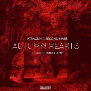 Download track Autumn Hearts (Original Mix) Atragun, Second Mars