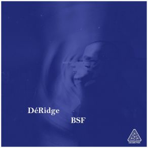 Download track Bsf (Operator Remix) DéRidge