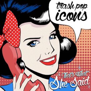 Download track Perfect Liars Trash Pop Icons